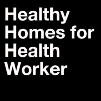 Healthy Homes for Community Health Worker Initial training for those who provide healthy homes information to families, landlords etc.